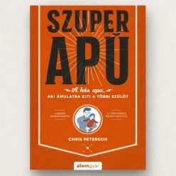 Szuperapu Chris Peterson könyv hős apukáknak puha kötésben Álomgyár Kiadó