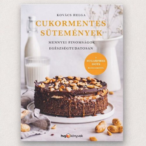 Cukormentes sütemények Kovács Helga receptes könyv keménytáblás kiadás