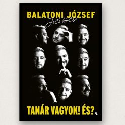 Tanár vagyok! És? Balatoni József Jocó bácsi önéletrajzi könyv puha kötés Jaffa Kiadó