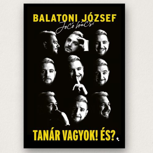Tanár vagyok! És? Balatoni József Jocó bácsi önéletrajzi könyv puha kötés Jaffa Kiadó