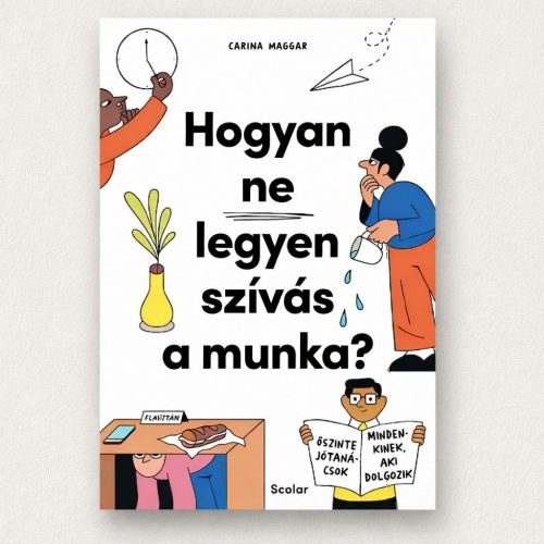 Hogyan ne legyen szívás a munka puha kötésű humoros könyv ajándékba