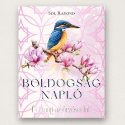 Boldogságnapló Sol Rayond puha kötésű önismereti napló és boldogságtervező