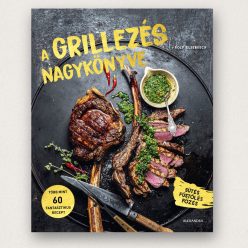 A grillezés nagykönyve Rolf Elsebusch keménytáblás receptkönyv 60 grill recepttel