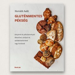Gluténmentes pékség Horváth Judit keménytáblás receptkönyv glutén- és tejmentes pékárukhoz