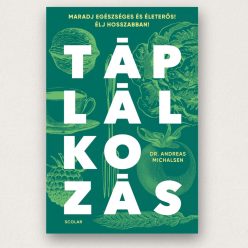 Dr. Andreas Michalsen: Táplálkozás – Maradj egészséges és életerős! Élj hosszabban! könyv